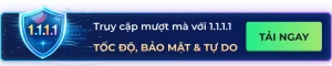 Tải 1.1.1.1 vượt tường lửa