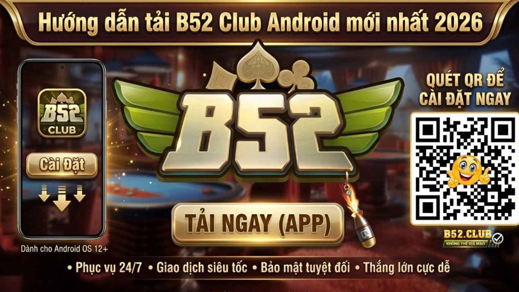 Hướng dẫn tải B52 Club Android mới nhất 2026