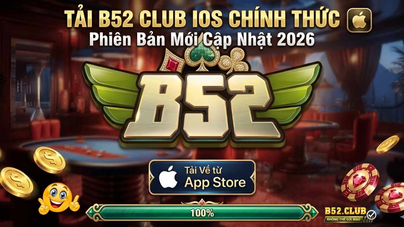 Tải B52 Club IOS Chính Thức 2026